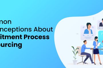 Common Misconceptions About Recruitment Process Outsourcing
